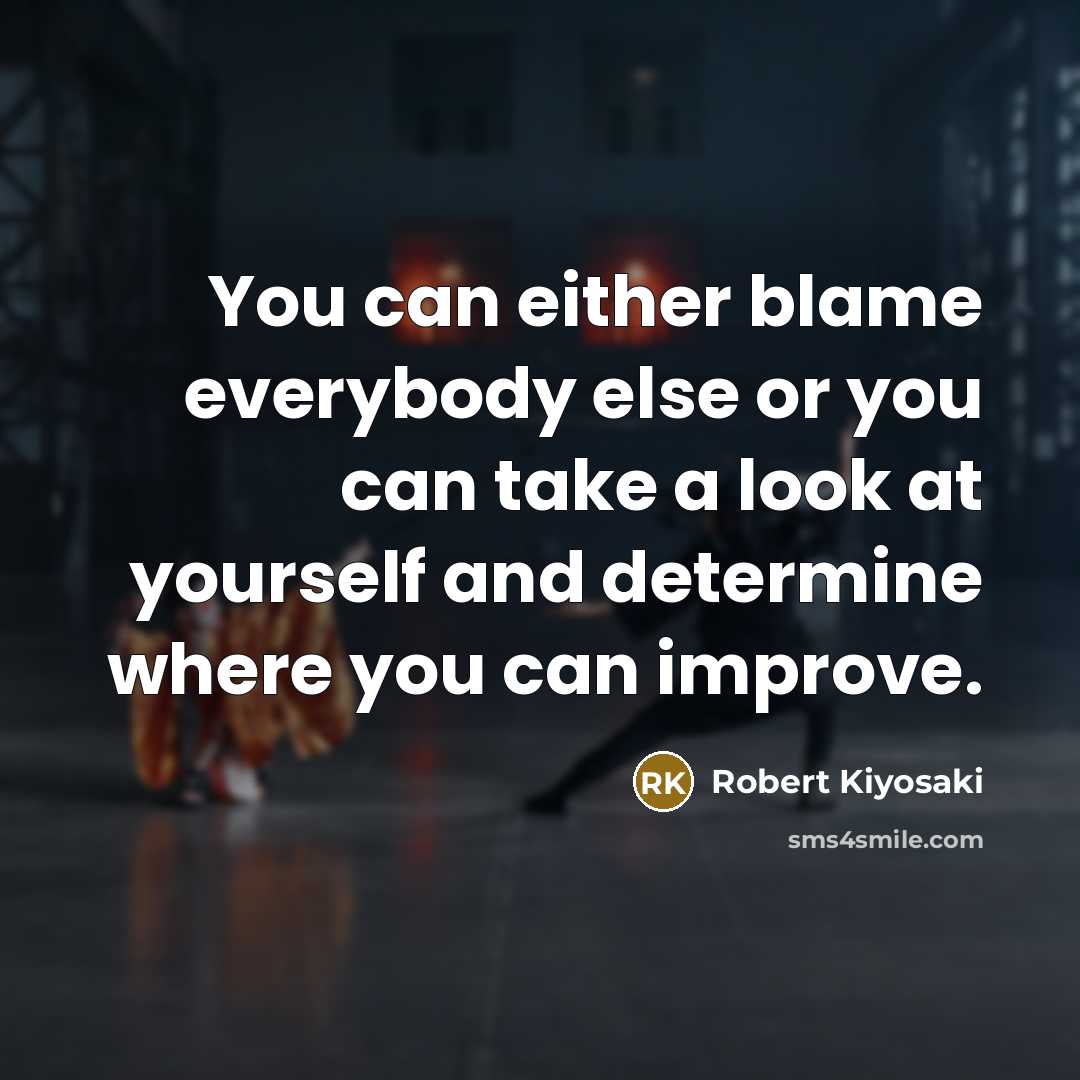 “You can either blame everybody else or you can take…” quote by Robert Kiyosaki