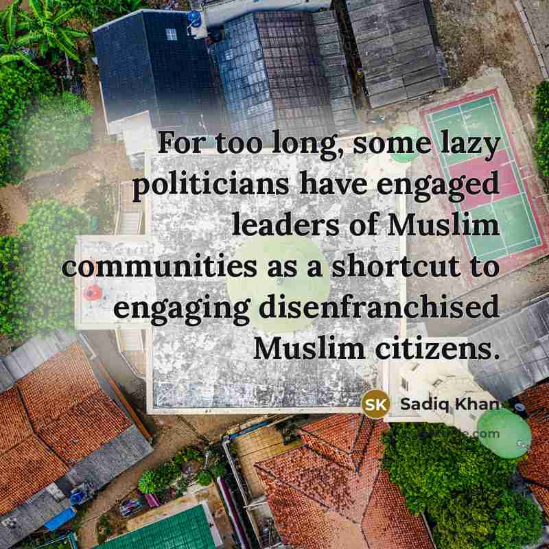 “For too long, some lazy politicians have engaged leaders of…” quote by Sadiq Khan
