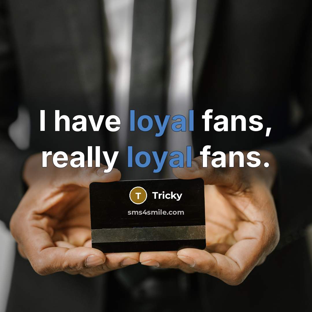 “I have loyal fans, really loyal fans.…” quote by Tricky