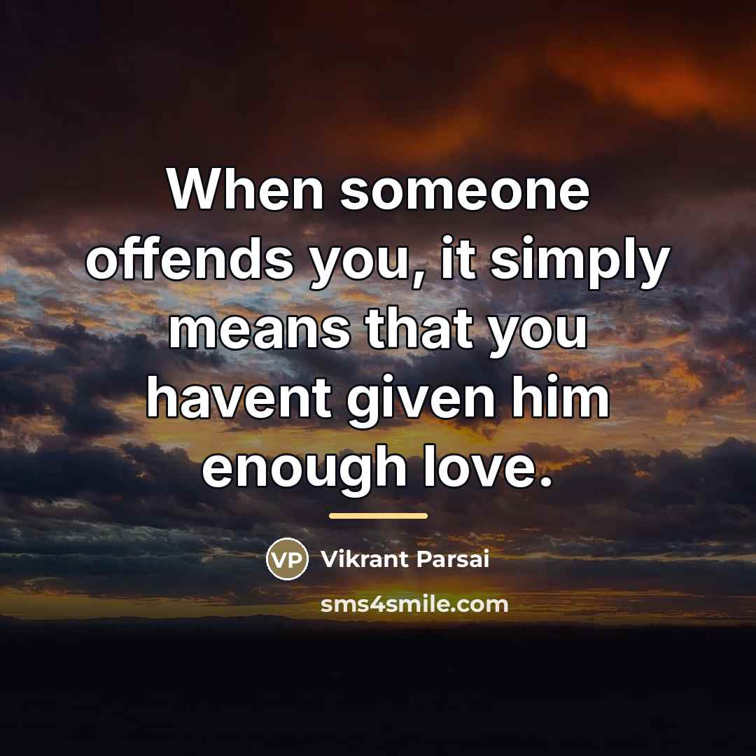 “When someone offends you, it simply means that you havent…” quote by Vikrant Parsai