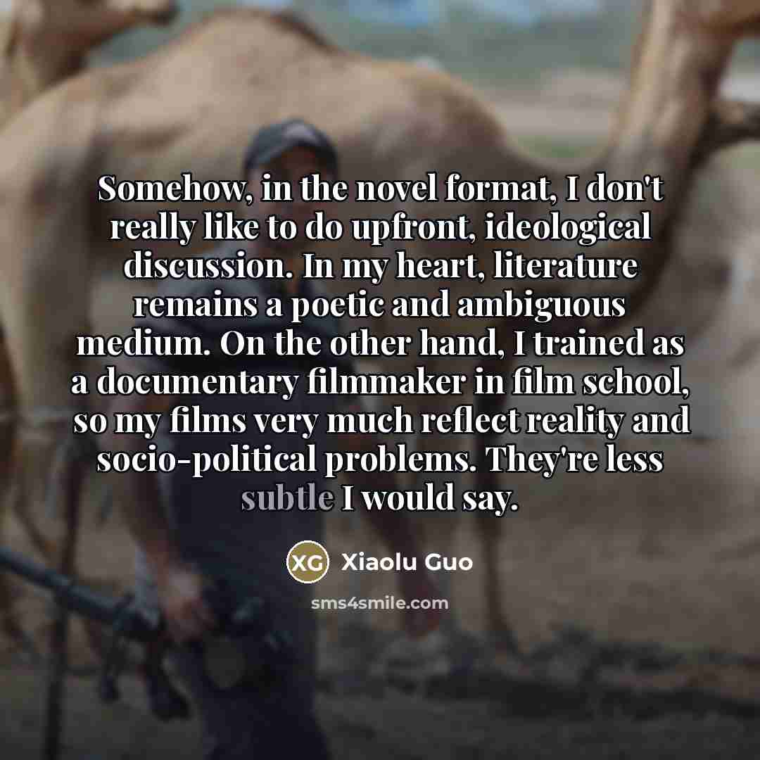 “Somehow, in the novel format, I don't really like to…” quote by Xiaolu Guo