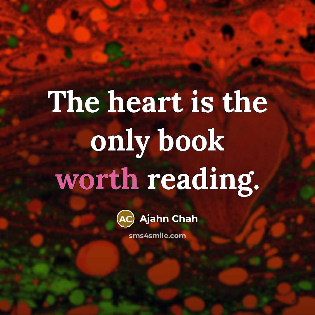 “The heart is the only book worth reading.…” quote by Ajahn Chah