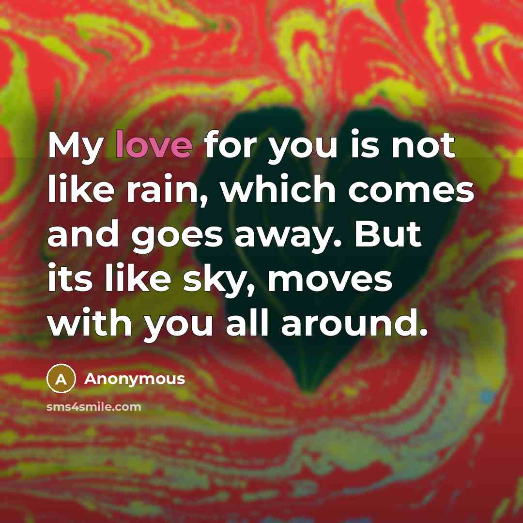 “My love for you is not like rain, which comes…” quote by Anonymous
