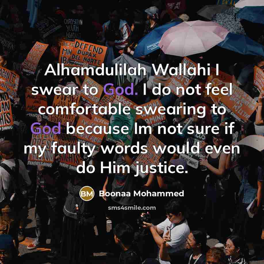 “Alhamdulilah Wallahi I swear to God. I do not feel…” quote by Boonaa Mohammed