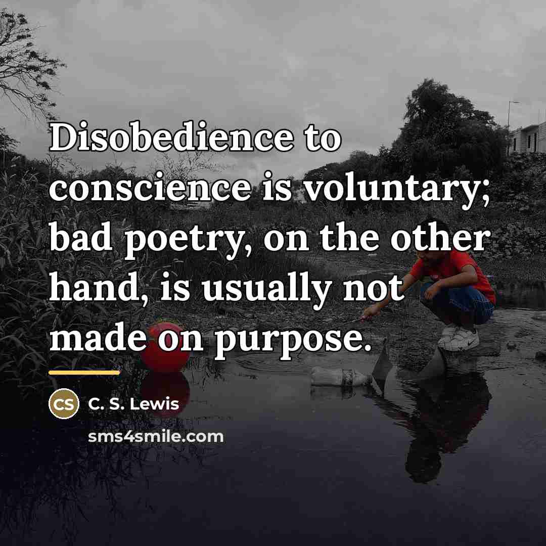 “Disobedience to conscience is voluntary; bad poetry, on the other…” quote by C. S. Lewis
