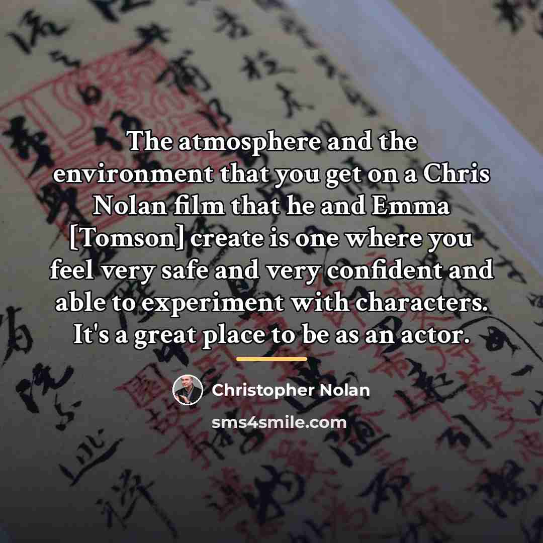 “The atmosphere and the environment that you get on a…” quote by Christopher Nolan