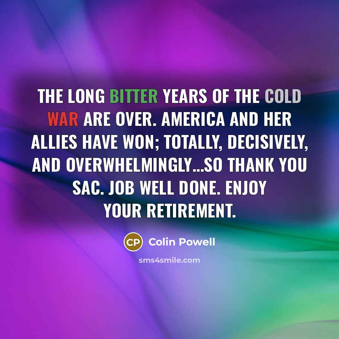 “The long bitter years of the Cold War are over.…” quote by Colin Powell