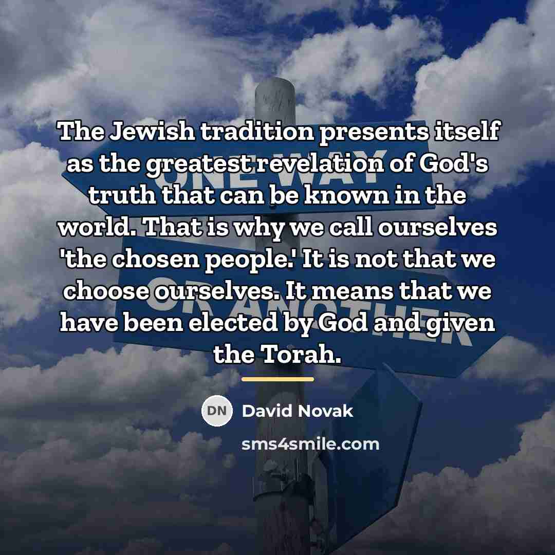 “The Jewish tradition presents itself as the greatest revelation of…” quote by David Novak