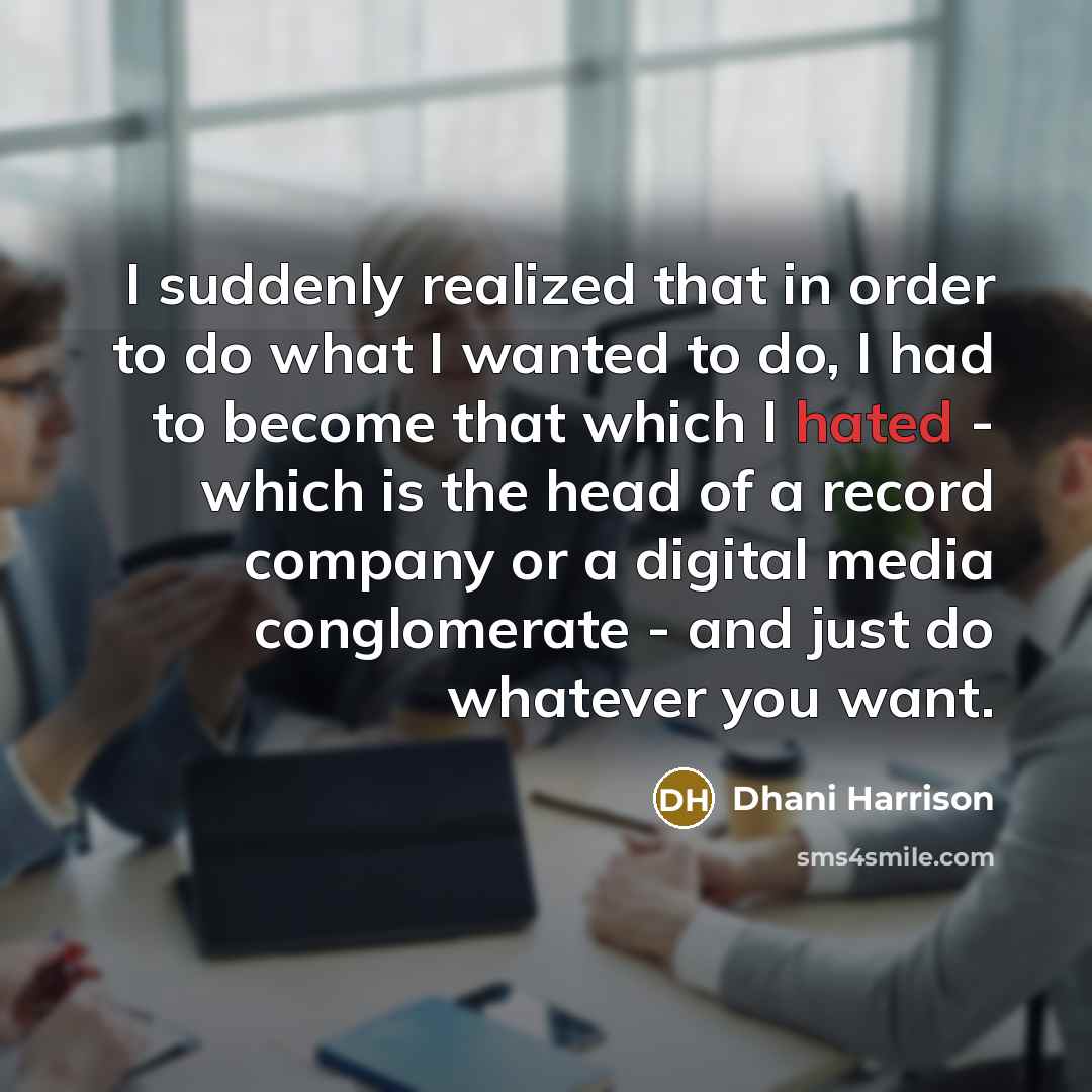 “I suddenly realized that in order to do what I…” quote by Dhani Harrison