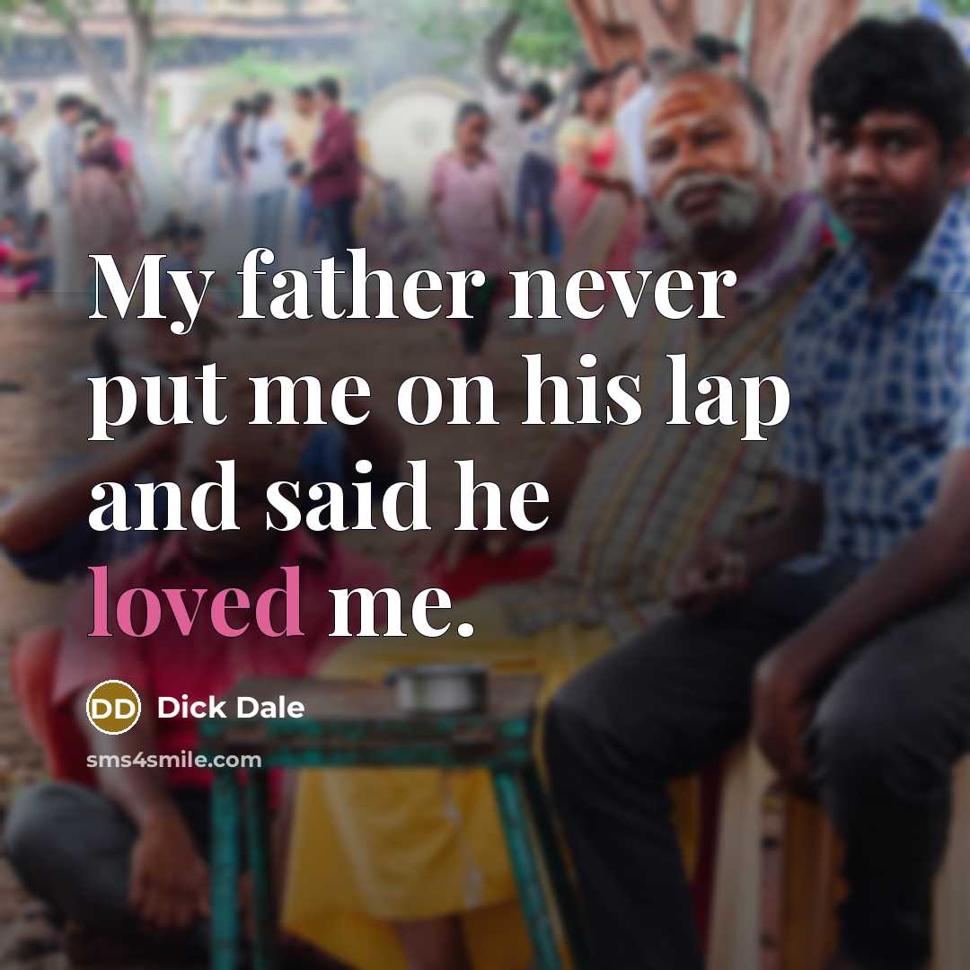 “My father never put me on his lap and said…” quote by Dick Dale