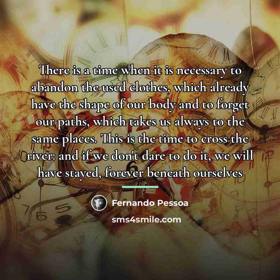 “There is a time when it is necessary to abandon…” quote by Fernando Pessoa