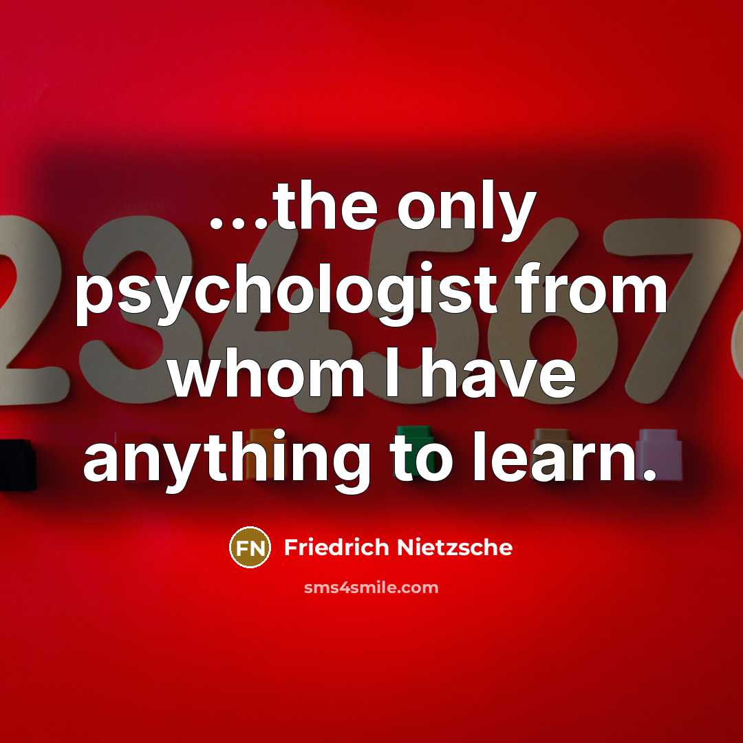 “...the only psychologist from whom I have anything to learn.” quote by Friedrich Nietzsche