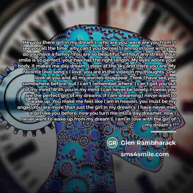 “Hey you there girl in my dream's, who are you,…” quote by Glen Rambharack