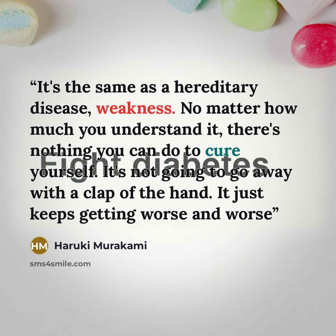 “It's the same as a hereditary disease, weakness. No matter how much you understand it, there's nothing you can do to cure yourself. It's not going to go away with a clap of the hand. It just keeps getting worse and worse” quote by Haruki Murakami