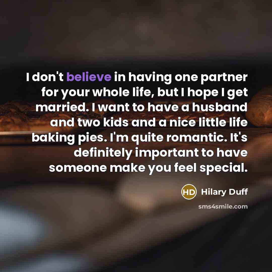 “I don't believe in having one partner for your whole…” quote by Hilary Duff