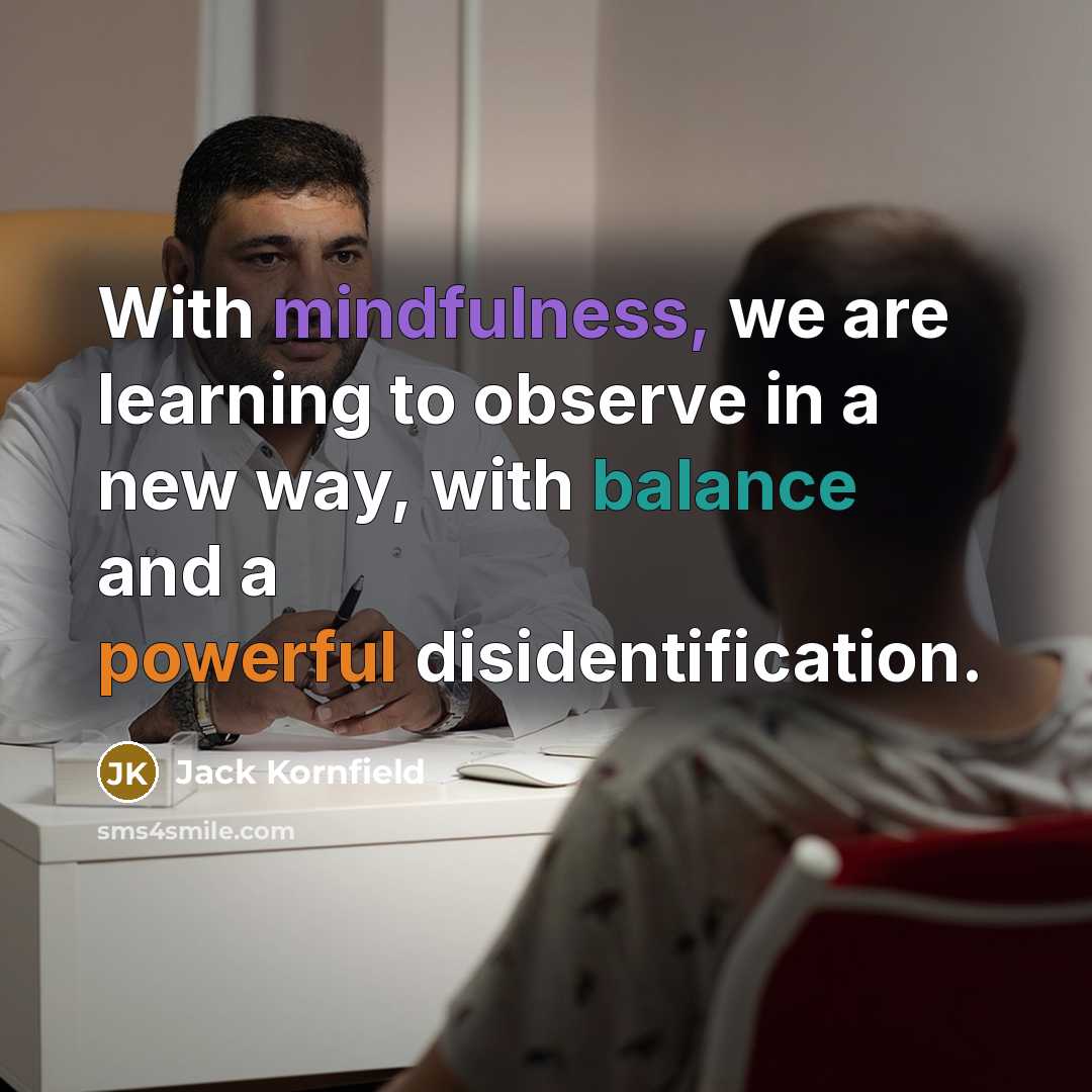 “With mindfulness, we are learning to observe in a new…” quote by Jack Kornfield