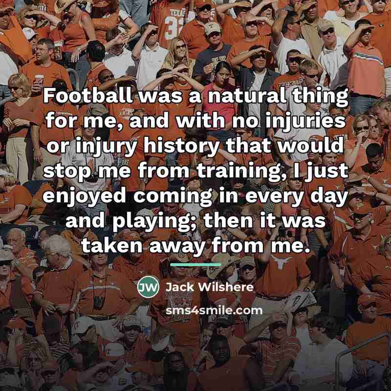 “Football was a natural thing for me, and with no…” quote by Jack Wilshere
