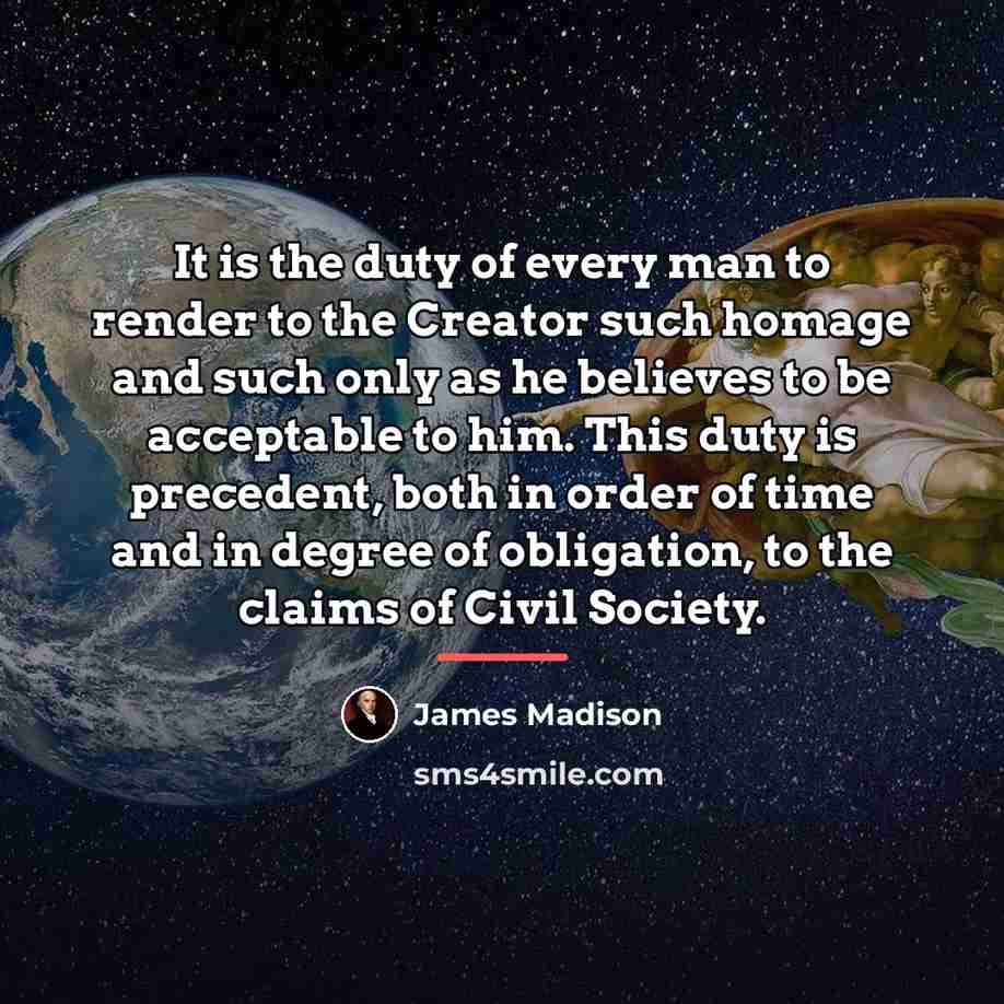 “It is the duty of every man to render to…” quote by James Madison