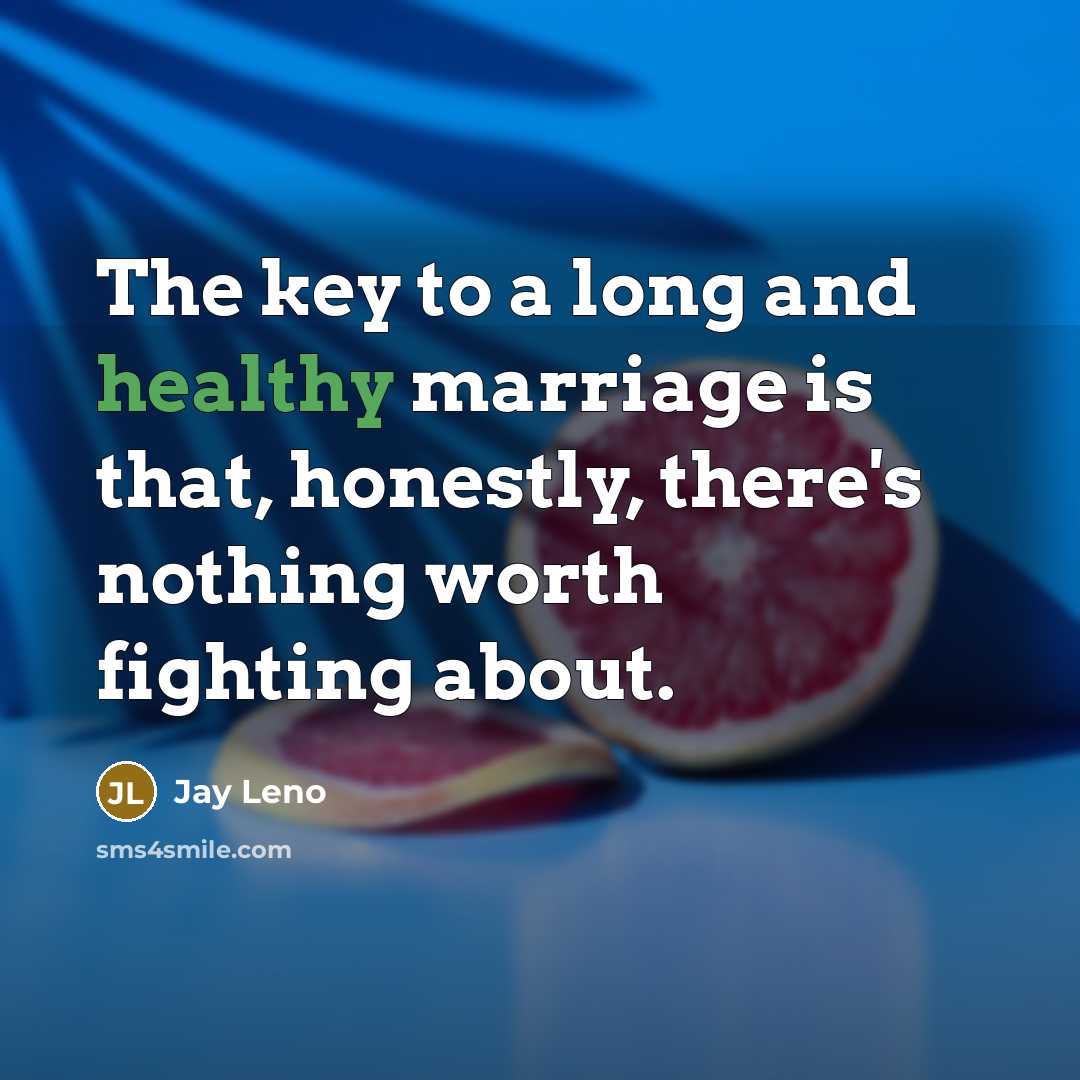 “The key to a long and healthy marriage is that,…” quote by Jay Leno