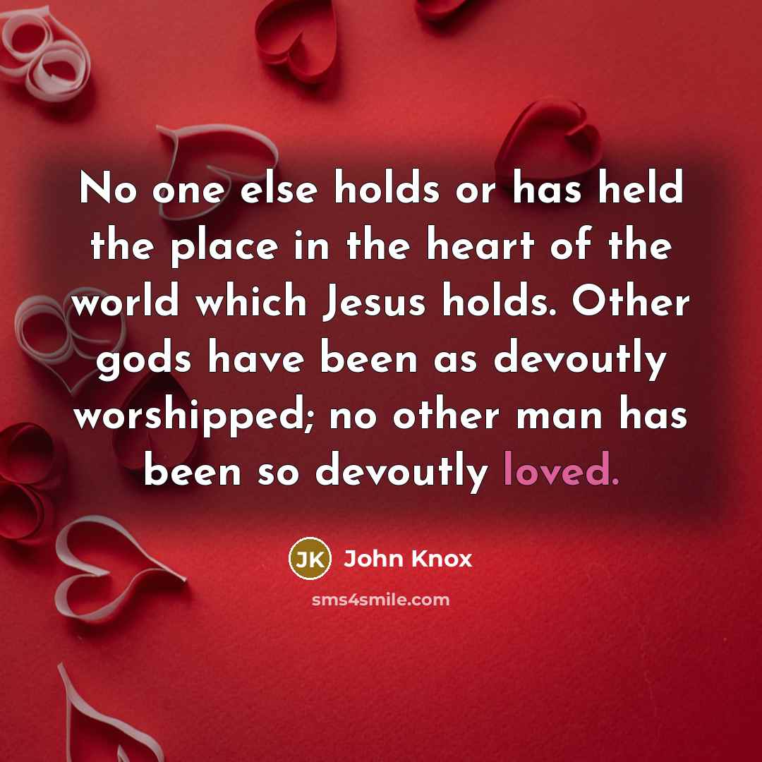 “No one else holds or has held the place in…” quote by John Knox