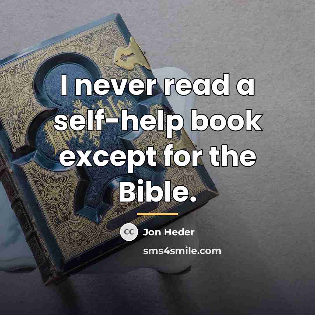 “I never read a self-help book except for the Bible.…” quote by Jon Heder