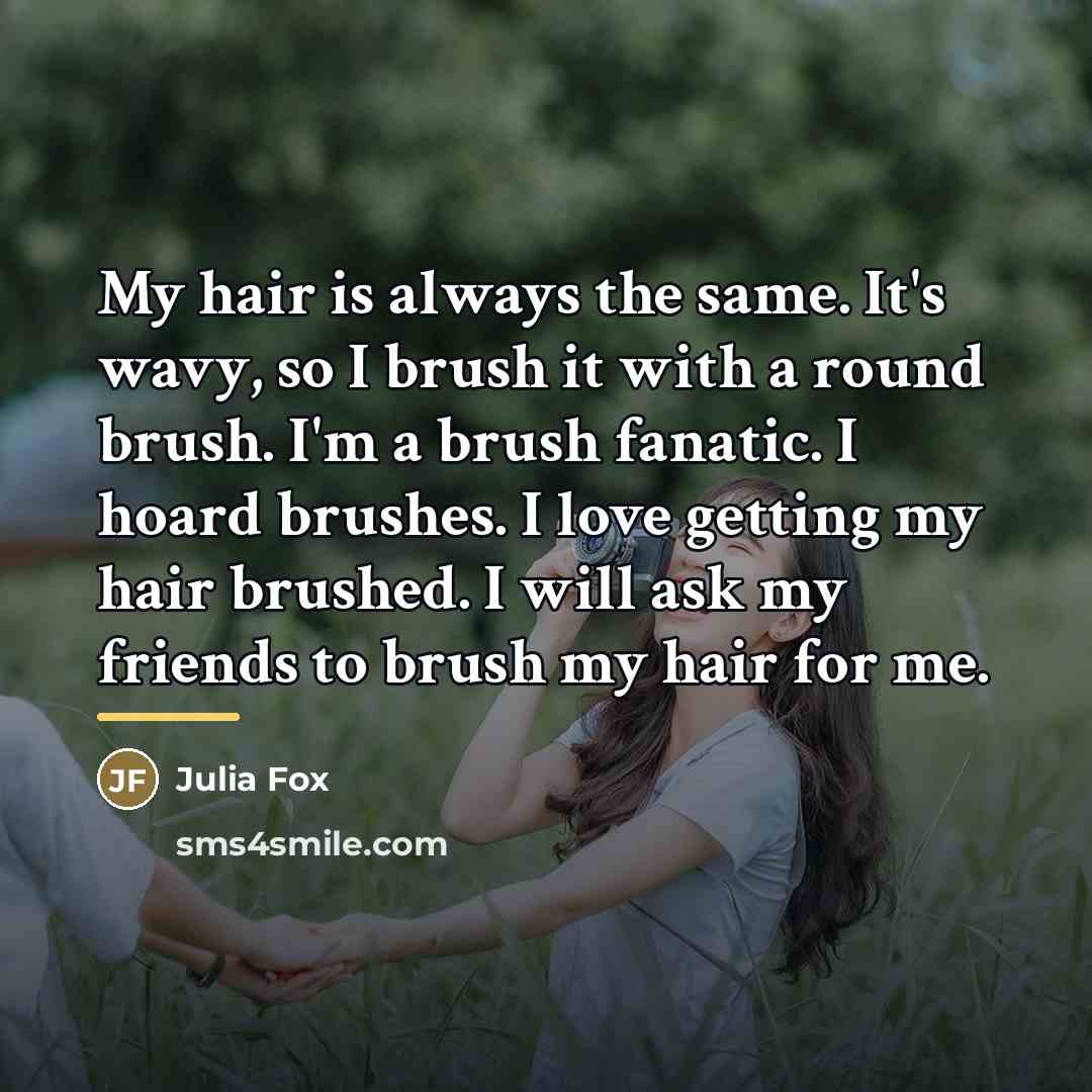 “My hair is always the same. It's wavy, so I…” quote by Julia Fox