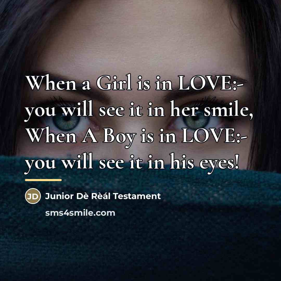 “When a Girl is in LOVE:- you will see it…” quote by Junior Dè Rèál Testament