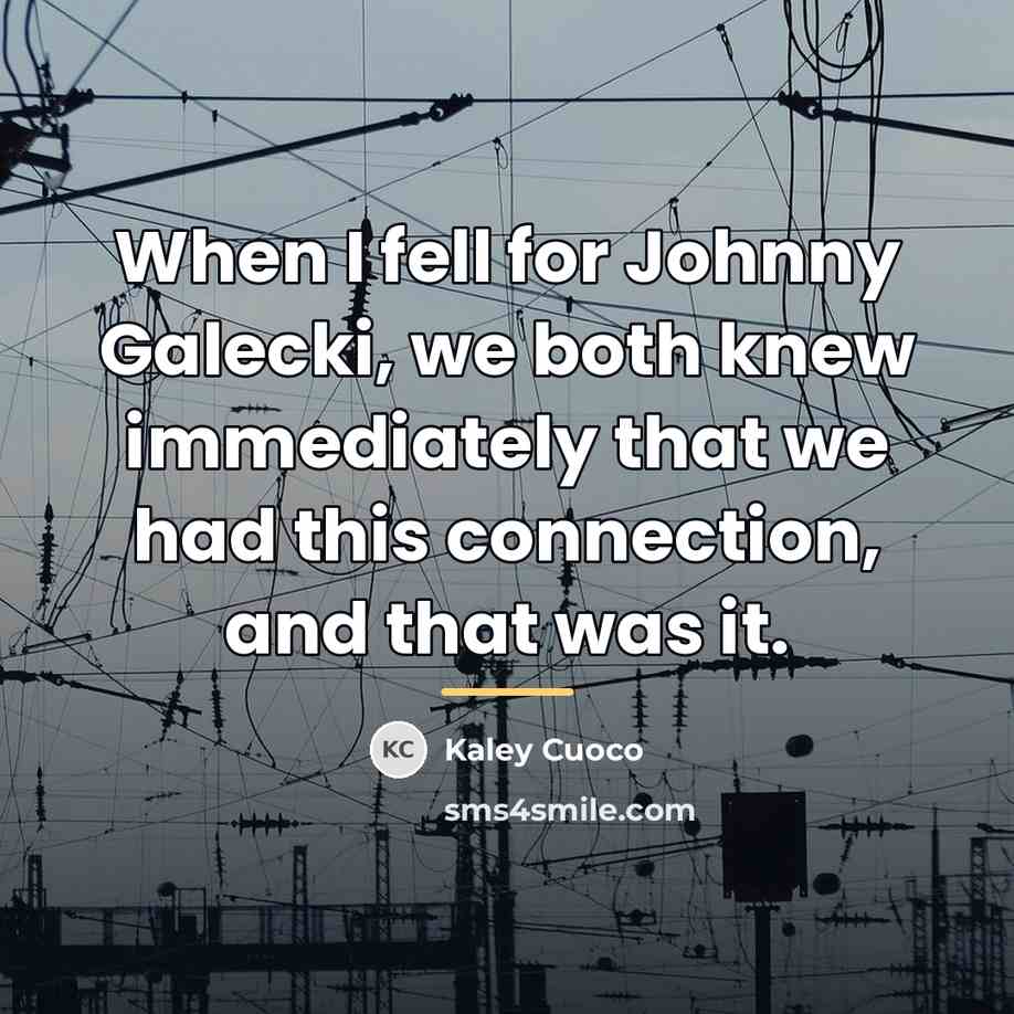 “When I fell for Johnny Galecki, we both knew immediately…” quote by Kaley Cuoco
