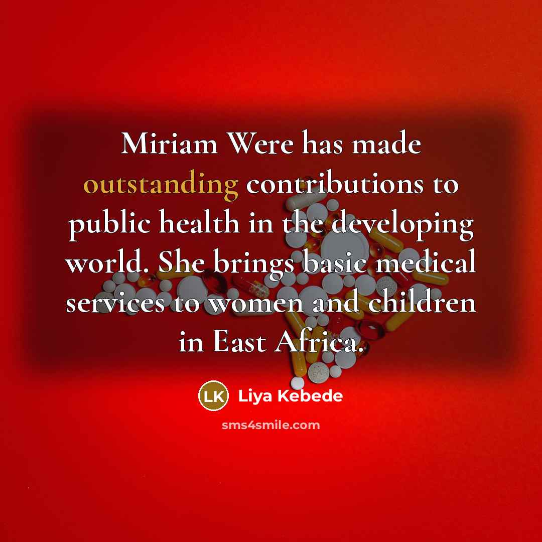 “Miriam Were has made outstanding contributions to public health in…” quote by Liya Kebede