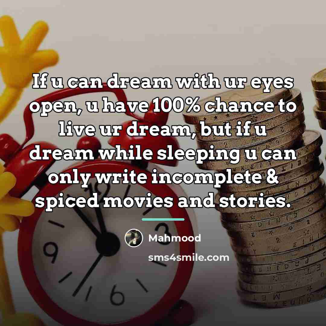“If u can dream with ur eyes open, u have…” quote by Mahmood
