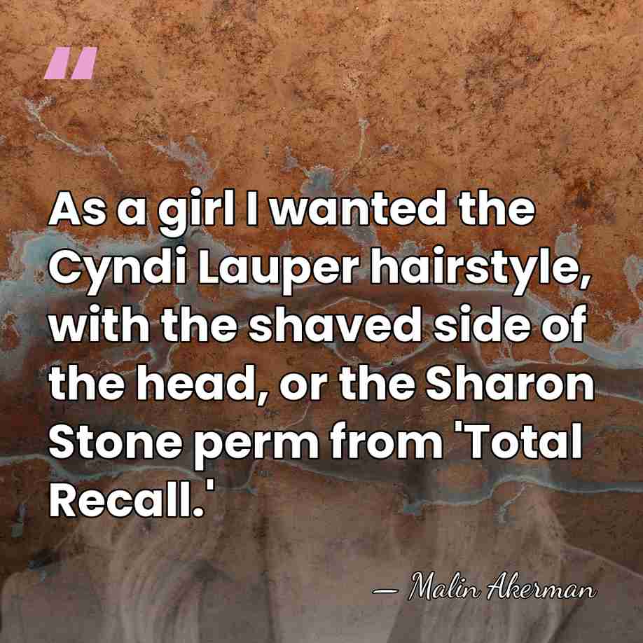 As a girl I wanted the Cyndi Lauper hairstyle, with the shaved&hellip; - Malin Akerman