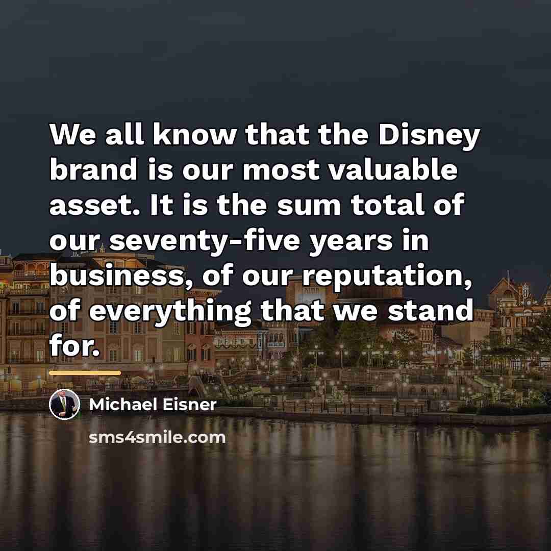 “We all know that the Disney brand is our most…” quote by Michael Eisner