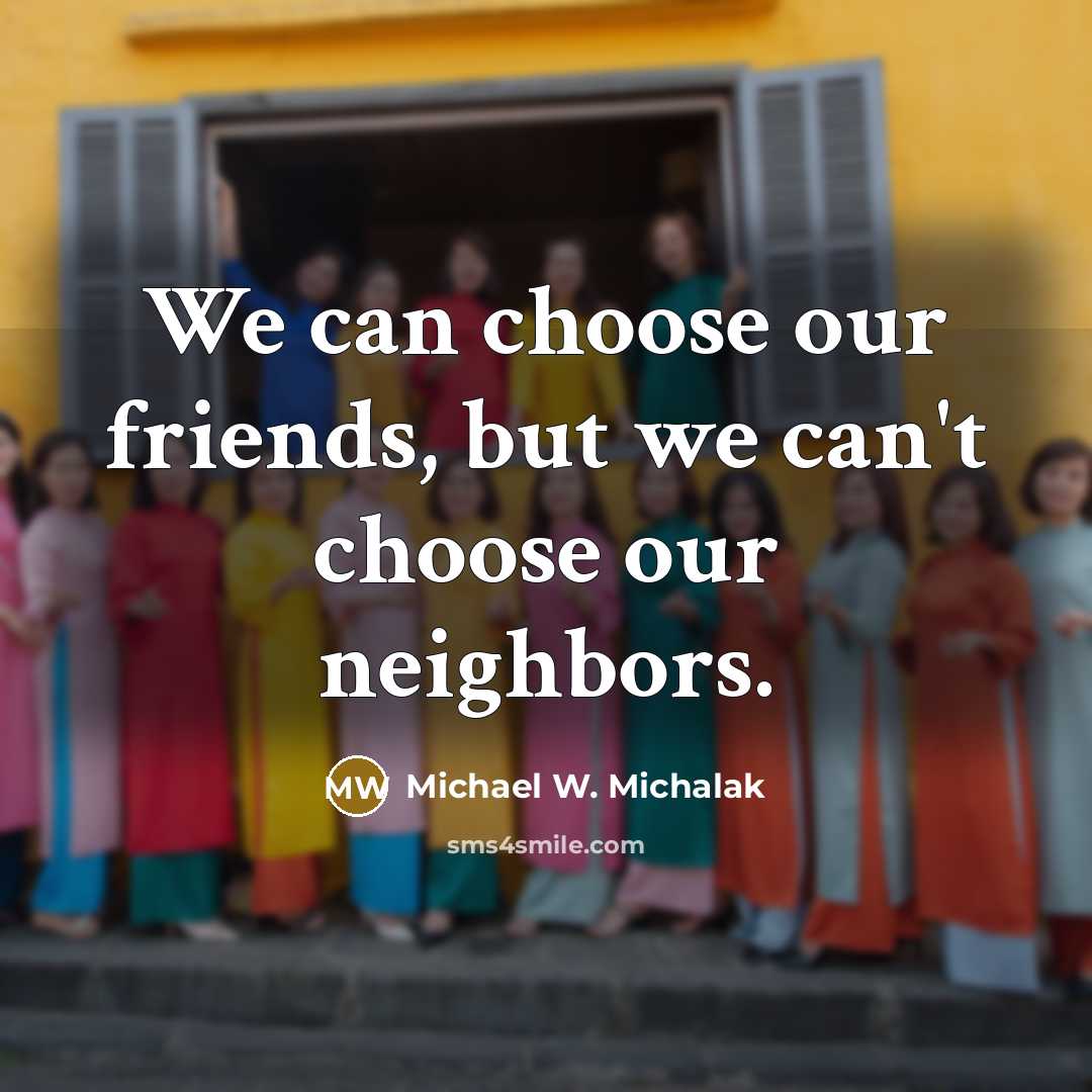 “We can choose our friends, but we can't choose our…” quote by Michael W. Michalak