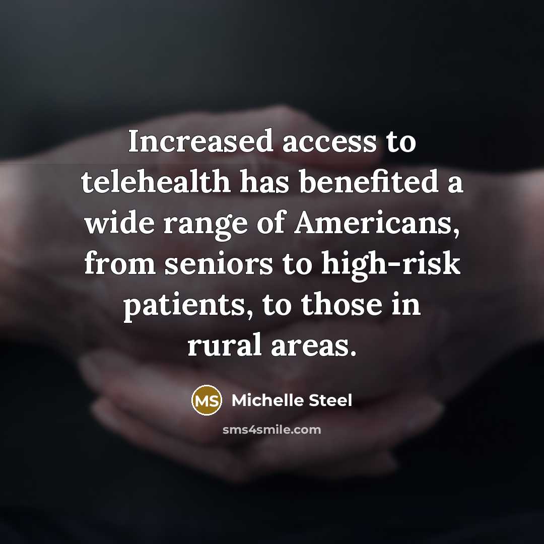 “Increased access to telehealth has benefited a wide range of…” quote by Michelle Steel