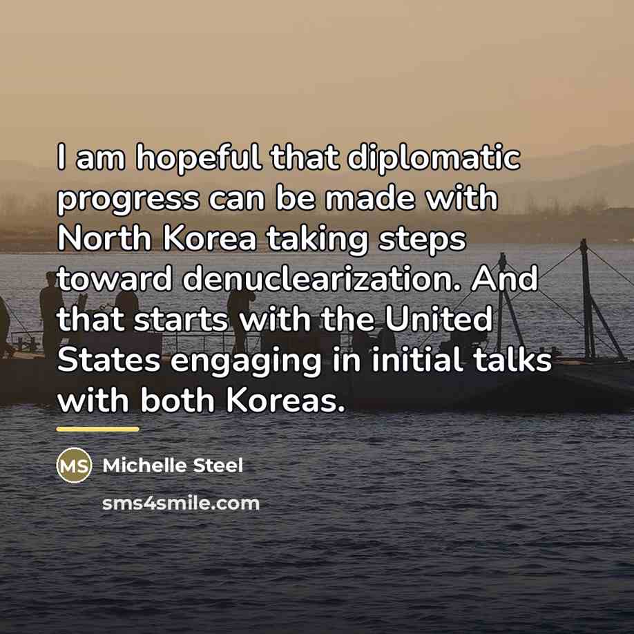 “I am hopeful that diplomatic progress can be made with…” quote by Michelle Steel
