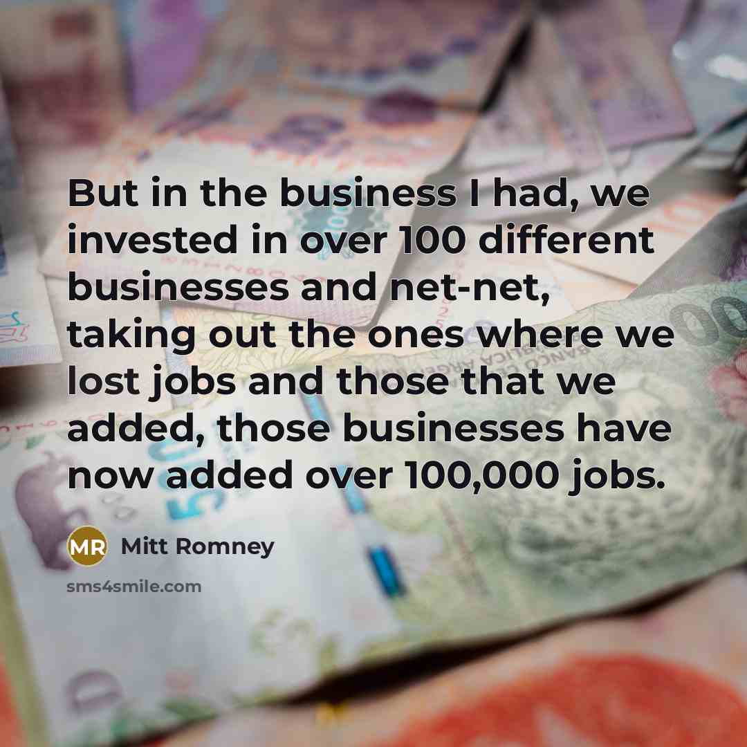 “But in the business I had, we invested in over…” quote by Mitt Romney