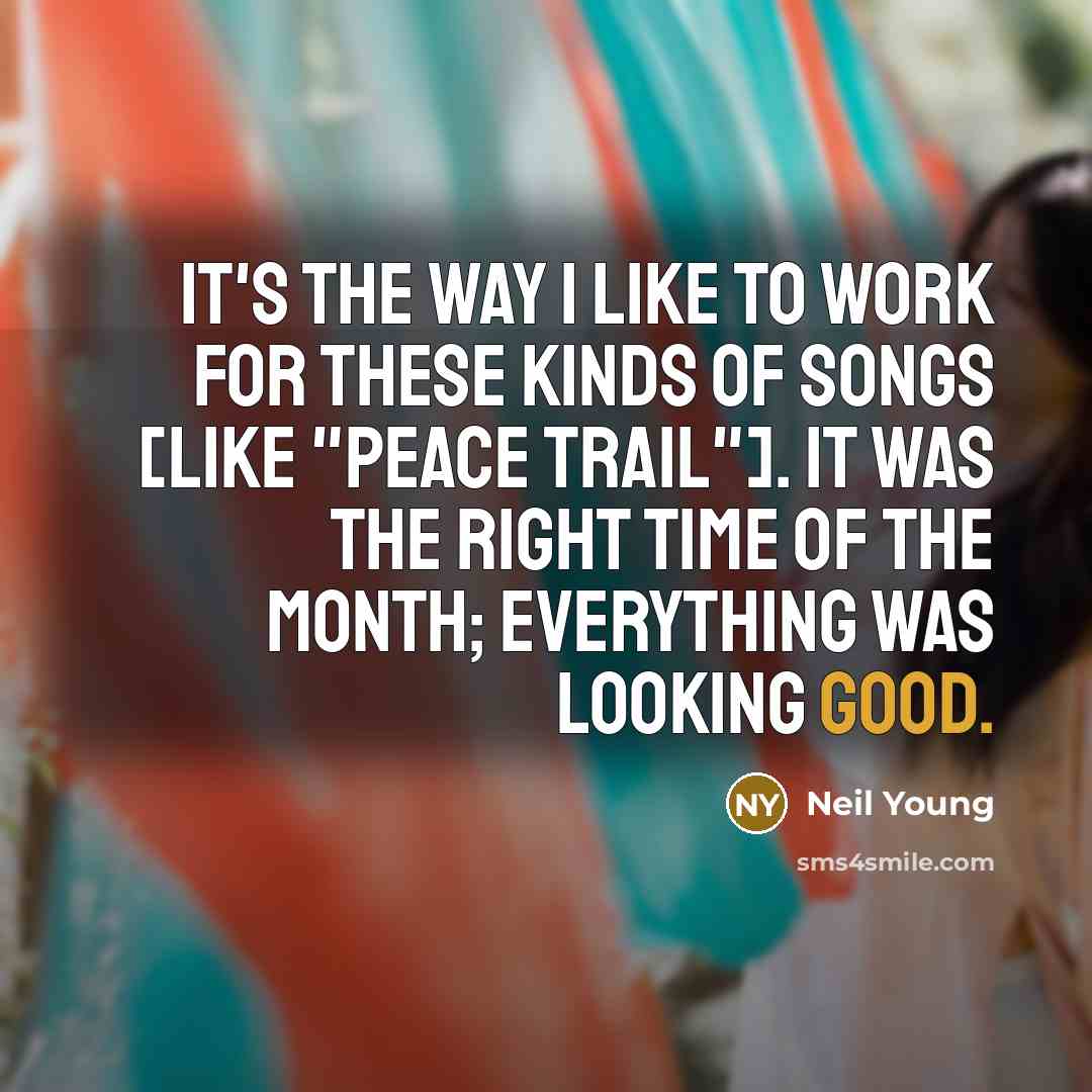 “It's the way I like to work for these kinds…” quote by Neil Young