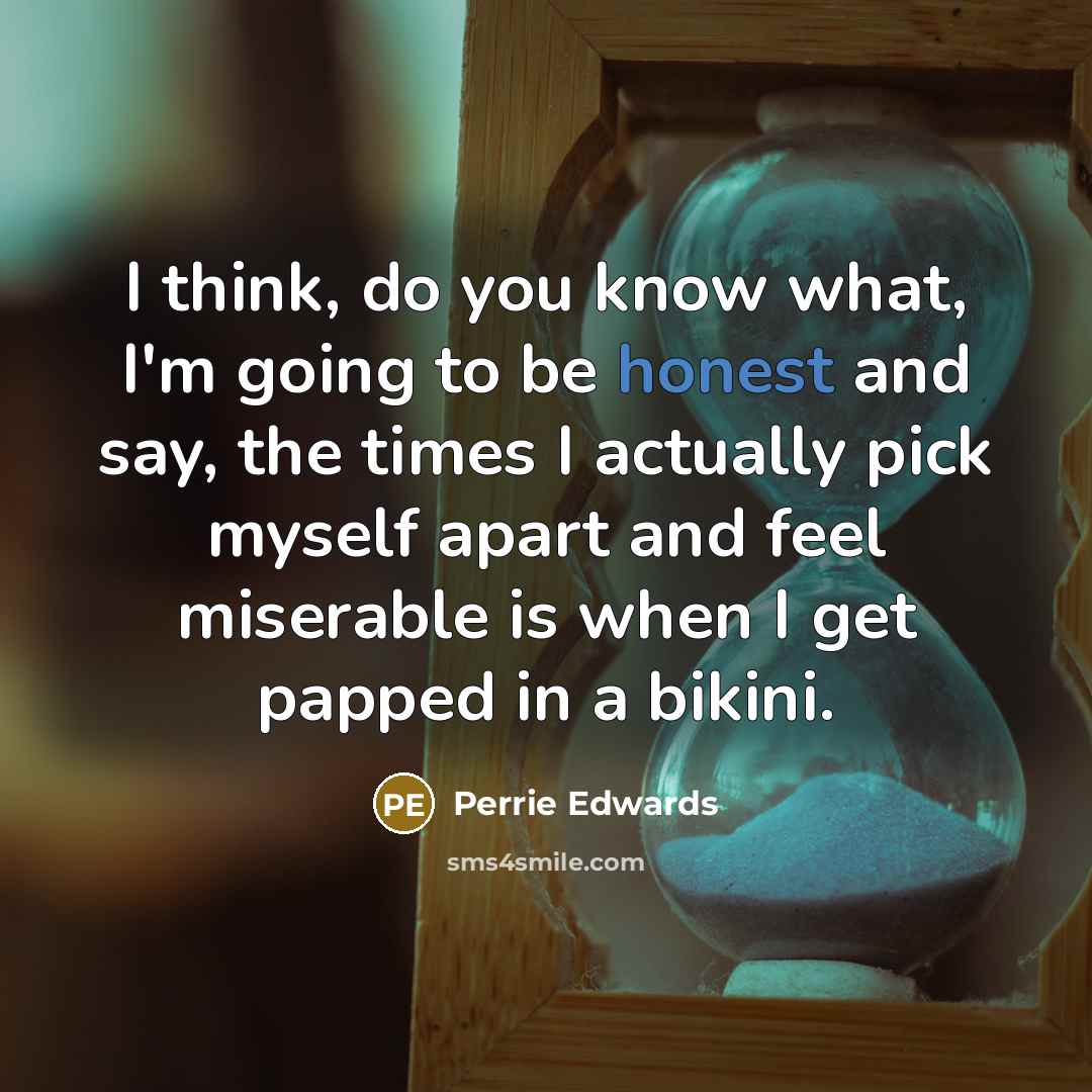 “I think, do you know what, I'm going to be…” quote by Perrie Edwards