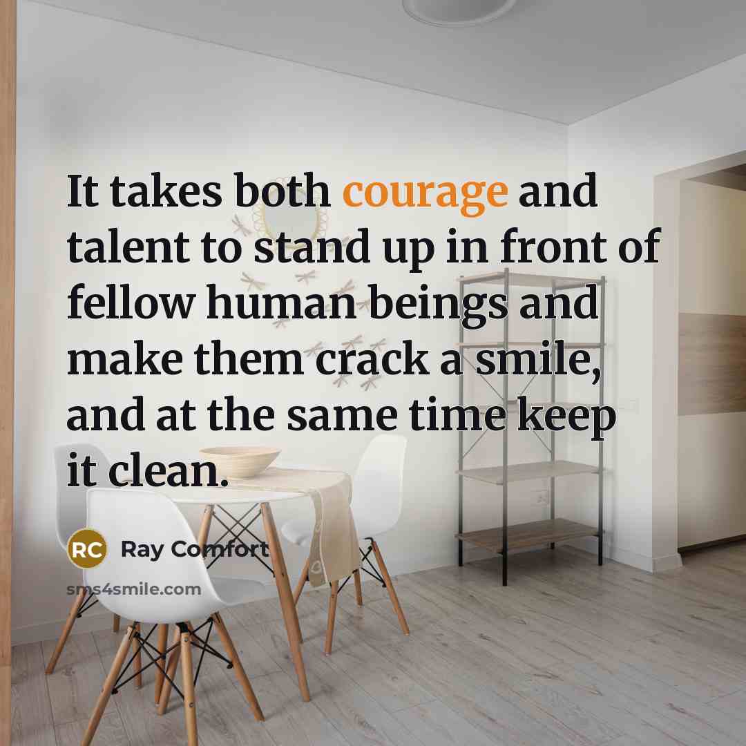 “It takes both courage and talent to stand up in…” quote by Ray Comfort