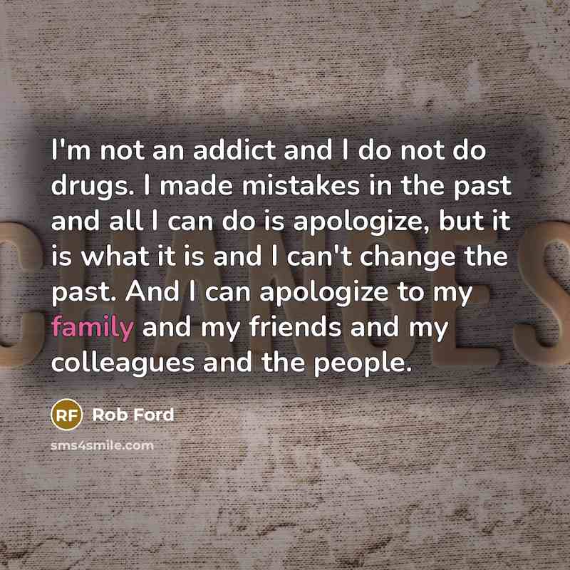 “I'm not an addict and I do not do drugs.…” quote by Rob Ford