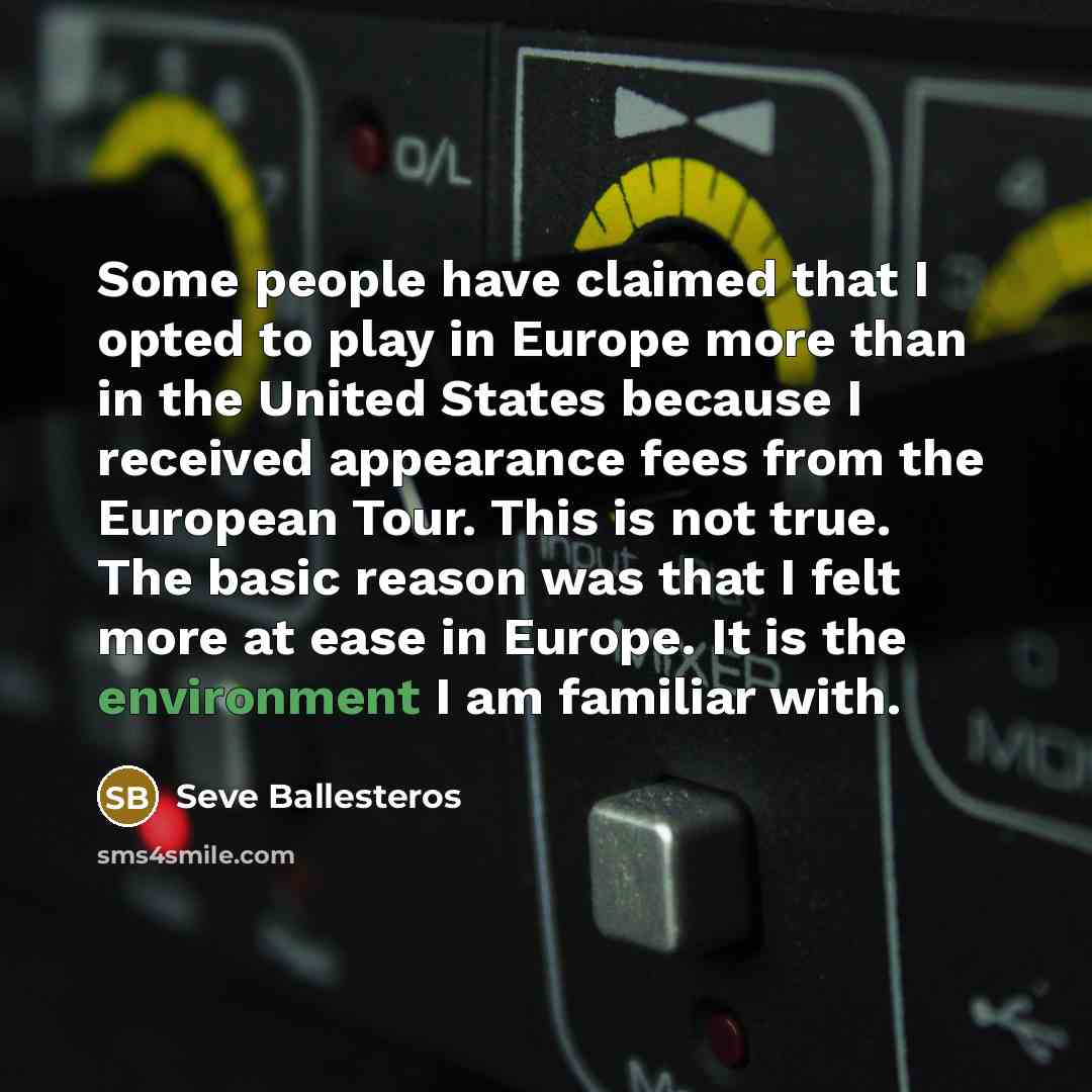 “Some people have claimed that I opted to play in…” quote by Seve Ballesteros