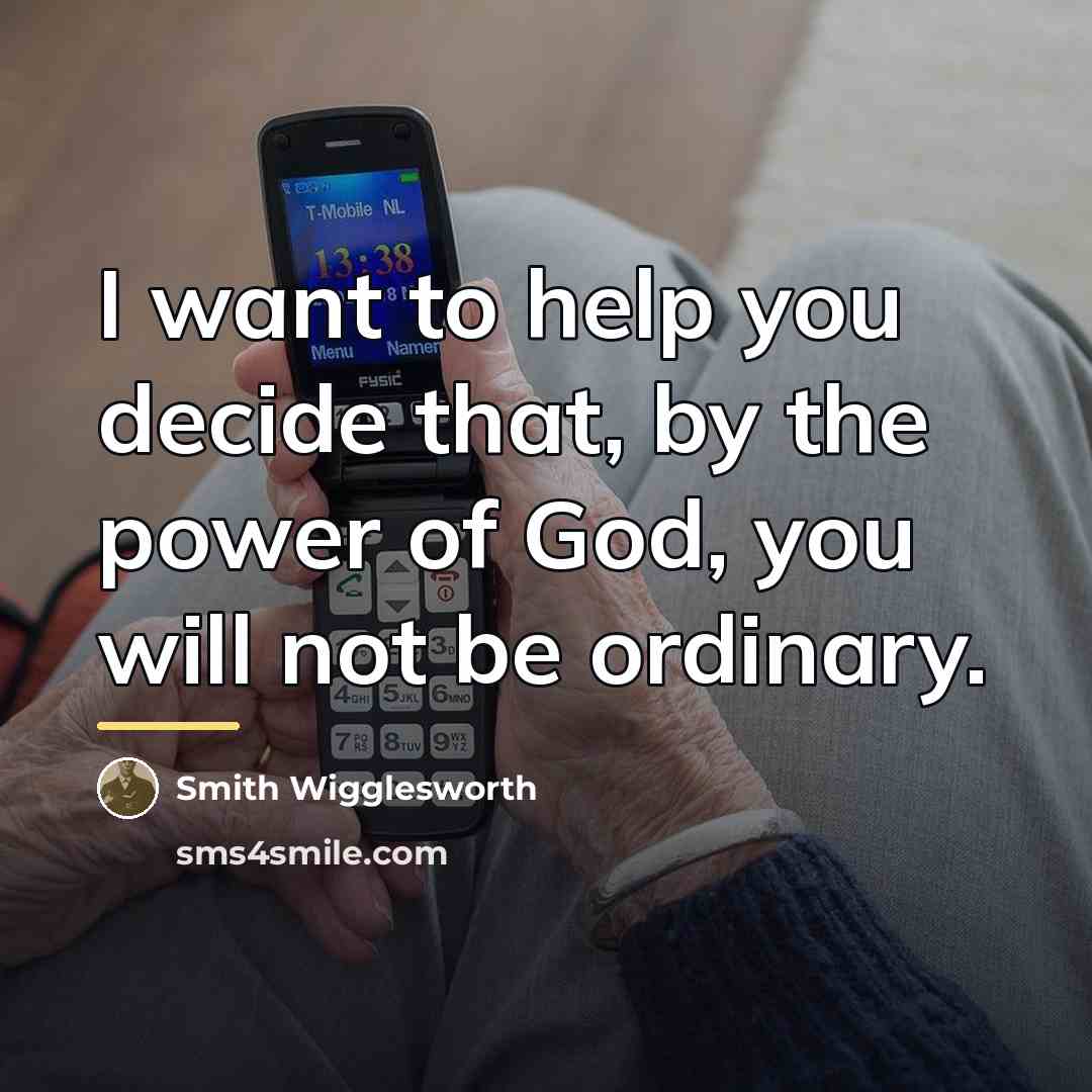 “I want to help you decide that, by the power…” quote by Smith Wigglesworth