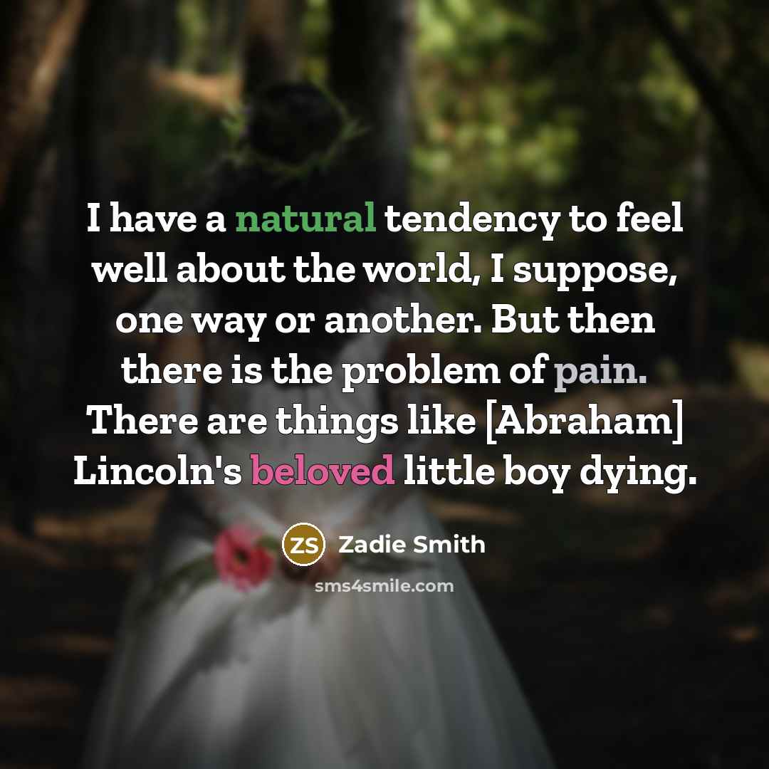 “I have a natural tendency to feel well about the…” quote by Zadie Smith