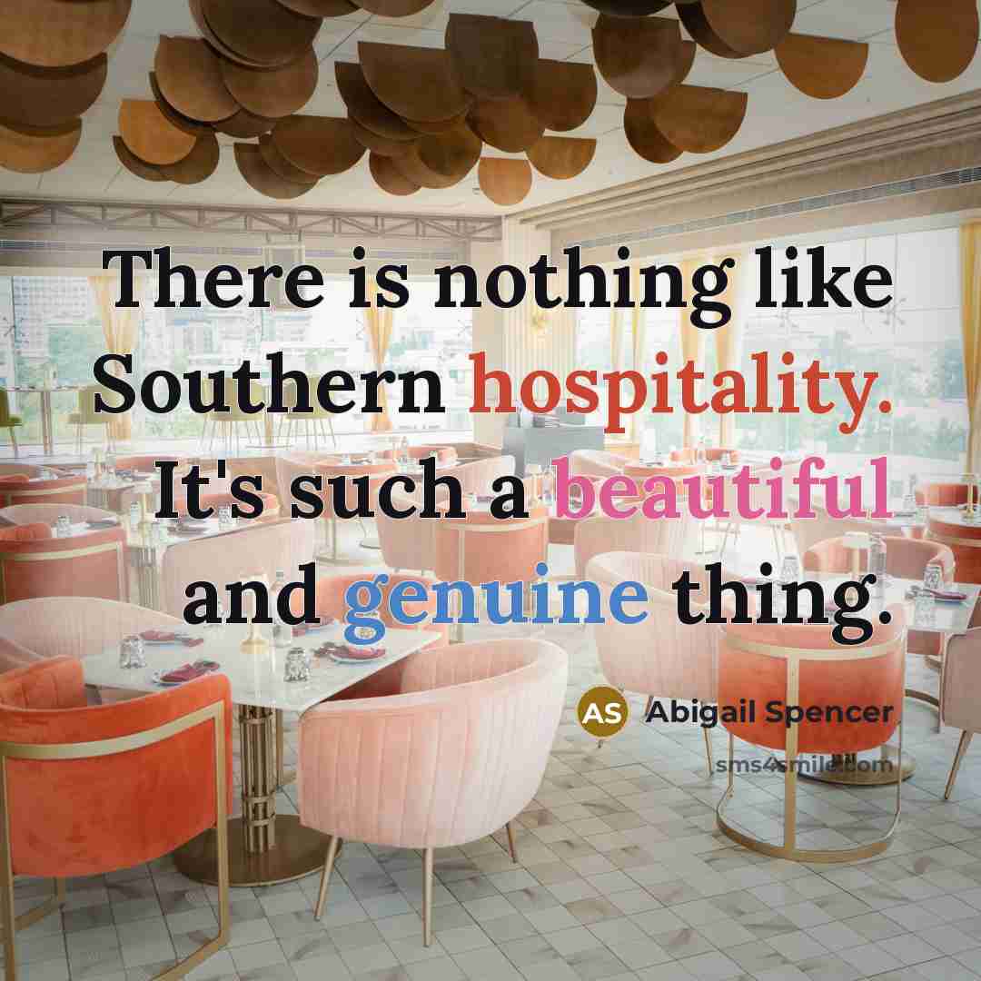 “There is nothing like Southern hospitality. It's such a beautiful…” quote by Abigail Spencer