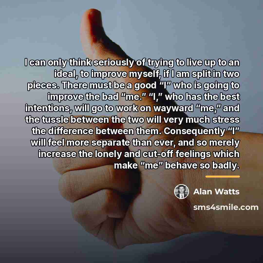 “I can only think seriously of trying to live up…” quote by Alan Watts