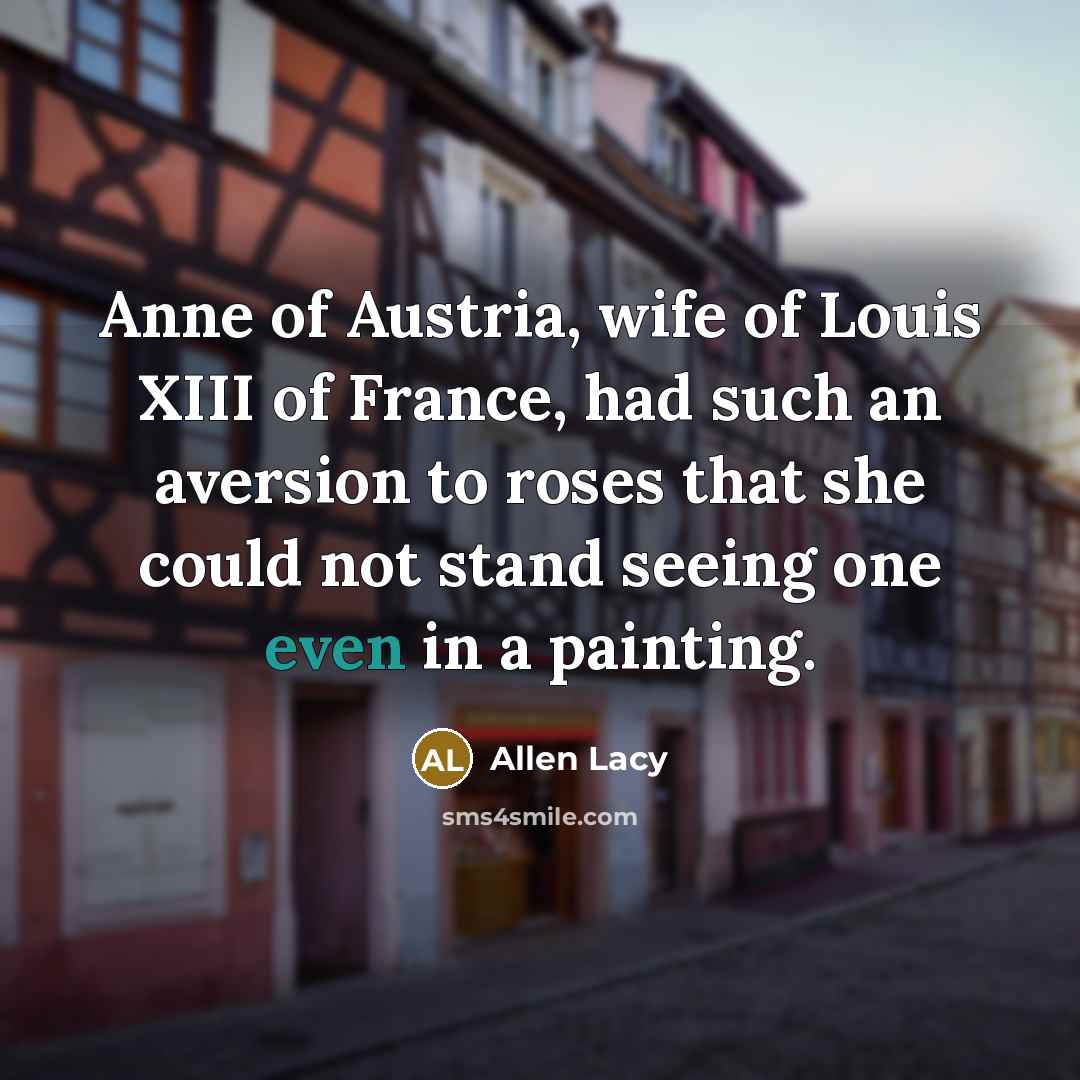 “Anne of Austria, wife of Louis XIII of France, had…” quote by Allen Lacy