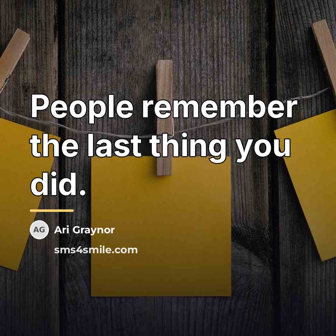 “People remember the last thing you did.…” quote by Ari Graynor