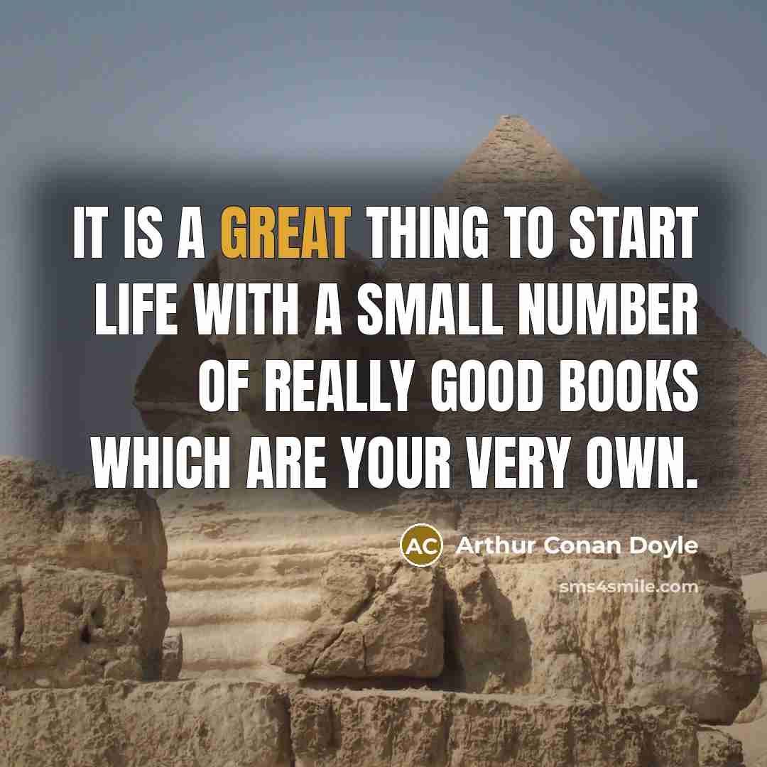 “It is a great thing to start life with a…” quote by Arthur Conan Doyle