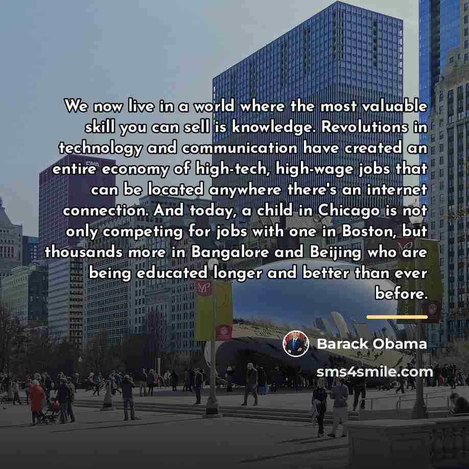 “We now live in a world where the most valuable…” quote by Barack Obama
