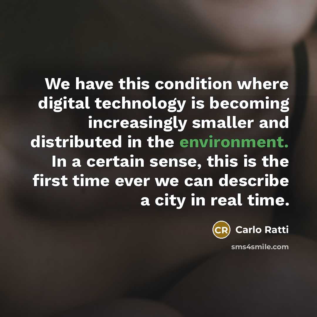 “We have this condition where digital technology is becoming increasingly…” quote by Carlo Ratti
